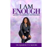 I AM ENOUGH: A Journey to Confidence and Wholeness