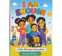 I AM ENOUGH: A Kids' Affirmation Coloring Book