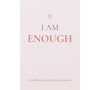 I Am Enough: A Self-Worth and Self-Confidence Journal for Healing, Reflection, and Rebuilding Your Confidence After a Breakup
