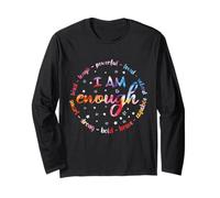 I am Enough - Ich bin Gut so wie ich bin Saying & Stärke Long Sleeve T-Shirt