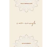 »I am enough« - Mein Selbstliebe-Kalender: Undatierter DIN-A5-Terminkalender für tägliche Selbstliebe und Dankbarkeit