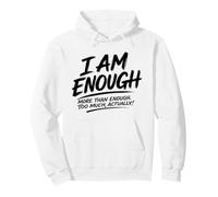 I AM ENOUGH - MORE THAN ENOUGH - TOO MUCH Funny Text Design Pullover Hoodie