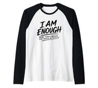 I AM Enough - More Than Enough - Too Much Funny Text Design Raglan Baseball Tee