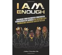 I Am Enough: Positive affirmations alongside motivational poetry to create and cultivate positive young minds.