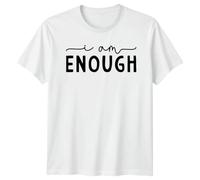 I Am Enough Positive Message Affirmation Mens T-Shirt Womens Tee Graphic Unisex Top Self-Love Mindful Gift Idea M White