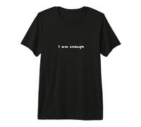 I am Enough - Self Love Statement & Positive Affirmation Premium T-Shirt