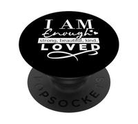 I Am Enough Strong Beautiful Kind Loved PopSockets Adhesive PopGrip