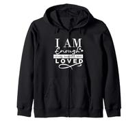 I Am Enough Strong Beautiful Kind Loved Zip Hoodie