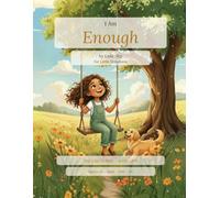 I Am Enough: The I Am Series, Book 1 • A story about knowing you are enough - exactly as you are, exactly as you grow. You just needed a quiet moment to hear it.
