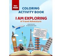 I Am Exploring: A Travel Adventure: 100+ pages of travel-themed learning, coloring, puzzles, hidden objects, global games and activities for curious kids ages 5-8 (Mindful Summer Series)