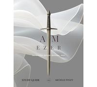 I AM EZER Study Guide: She Rebuilds. She repairs. She restores. She rises