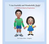 I Am Fearfully And Wonderfully Made!: I Children's Book of Inspiration