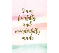 I am fearfully and wonderfully made: Journal & notebook. Lined Christian journal for woman with a bible verse cove (Gold cursive and vibrant watercloured Design)