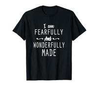 I Am Fearfully And Wonderfully Made T Shirt T-Shirt
