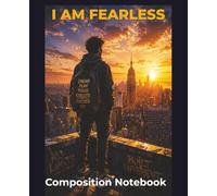 I AM FEARLESS: DREAM PLAN FOCUS EXECUTE SUCCEED COMPOSITION NOTEBOOK
