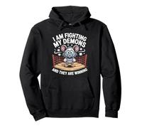 I Am Fighting My Demons And They Are Winning - Pullover Hoodie