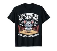 I Am Fighting My Demons and They are Winning - T-Shirt