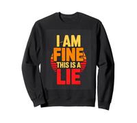I Am Fine This Is A Lie Sarcastic Retro Humor Sweatshirt