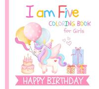 I am Five Birthday Coloring Book for Girls: Gift for 5 Year Old Kids | Simple and Easy Designs to Color for Children