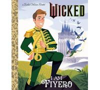 I Am Fiyero (Universal Pictures Wicked) (Little Golden Book)