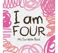 I Am Four, My Scribble Book: Birthday Gift for 4 Year Old Girls