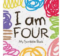 I Am Four, My Scribble Book: Birthday Gift for 4 Year Old Girls and Boys