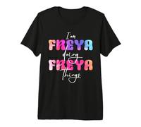 I Am Freya Doing Freya Things Freya Name Premium T-Shirt