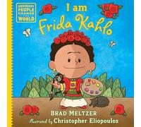 I Am Frida Kahlo – Ordinary People Change the World