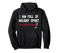 I AM FULL OF HOLIDAY SPIRIT It's called wine Christmas Meme Pullover Hoodie