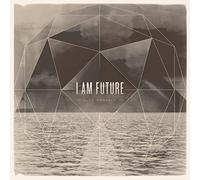 I AM FUTURE - I Am Future