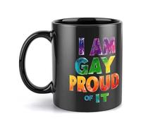 I Am Gay Proud of It Black Coffee Mug Cute Ceramic Cup with Handle Gift for Tea Coffee Home Work