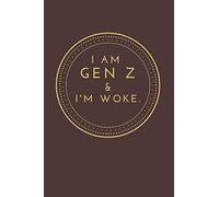 I am Gen Z & I'm woke: Amazing gift for teenagers. handy as gift for any occasion, Christmas, birthday, thanks giving etc