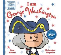 I am George Washington (Ordinary People Change the World)