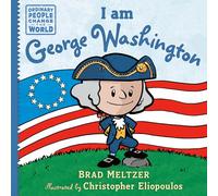 I am George Washington (Ordinary People Change the World)