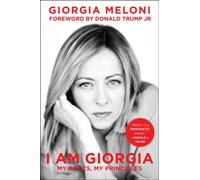 I Am Giorgia My Roots, My Principles by Giorgia Meloni (Hardback Book)
