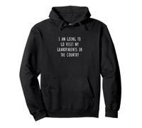 I am going to go visit my grandparents in the country Pullover Hoodie
