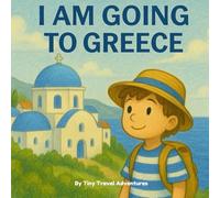I Am Going To Greece: Kids Book About Greece and Greek Culture