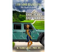 I Am Good Regardless: No Pain is Gain (Metaphysical Love Stories)