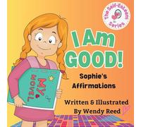 I Am Good! Sophie's Affirmations: Book 3