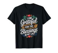 I am Grateful for The Blessings in My Life T-Shirt