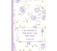 I am Grateful for What I am and Have: Inspirational Notebook to Write for Women