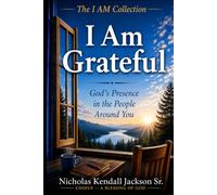I AM GRATEFUL: God’s Presence in the People Around You: 7 (The I Am Collection)