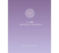 I Am Grateful to Myself: A 91-Day Guided Journal for Self-Love, Mindfulness, and Daily Gratitude | A Me-Love Moments Journal of Self-Attention and ... Appreciation, and Loving Attention