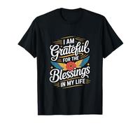 I am Greatful for The Blessings in My Life T-Shirt