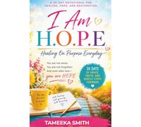 I AM H.O.P.E.: Healing On Purpose Everyday