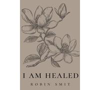 I AM HEALED