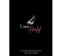 I am Healed: An Unconcealed Heart Journal Edition