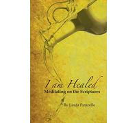 I Am Healed: Volume 4 (Meditating on the Scriptures)