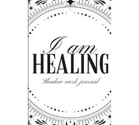 I Am Healing: Shadow Work Prompts, Activities & Mindful Coloring