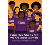 I am Her And She Is Me..: The Journey of a Lupus Warrior